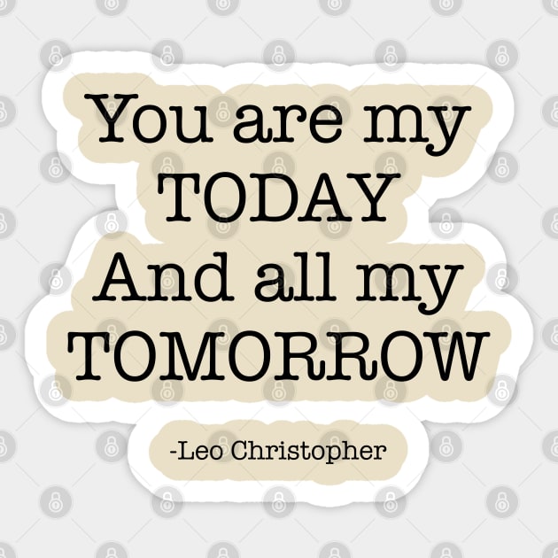 You are my today and all my tomorrow Sticker by cbpublic